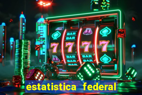 estatistica federal jogo do bicho